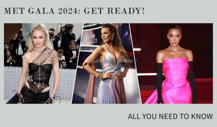 Get Ready For The Met Gala 2024: All You Need To Know!