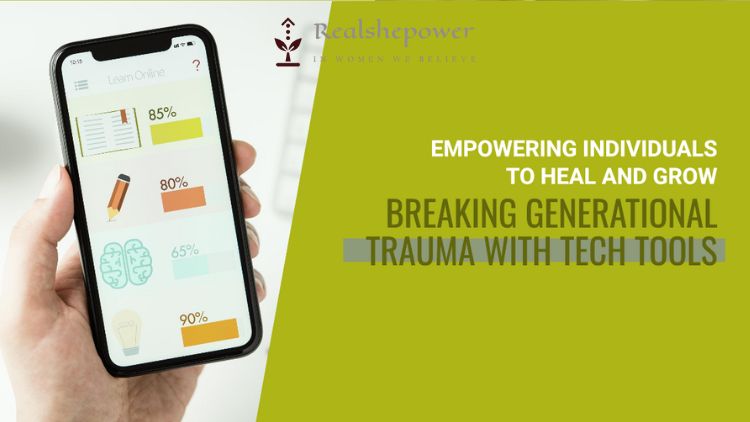 Breaking The Cycle Through Technology: Apps And Resources For Healing Generational Trauma