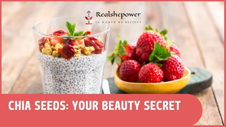 The Beauty Benefits Of Chia Seeds: Transform Your Skin And Hair Naturally