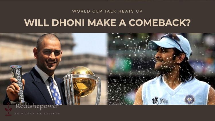Dhoni’S Comeback Buzz: Key Contender For India’S World Cup Squad