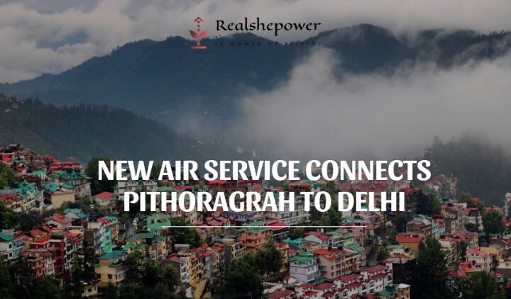 Pithoragrah Takes Flight! New Air Service Connects You To Delhi In Just 1 Hour