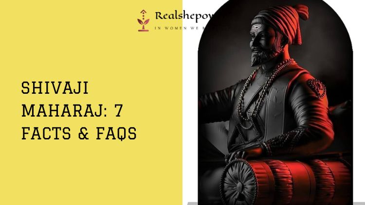 7 Fascinating Facts And Faqs About Chhatrapati Shivaji Maharaj