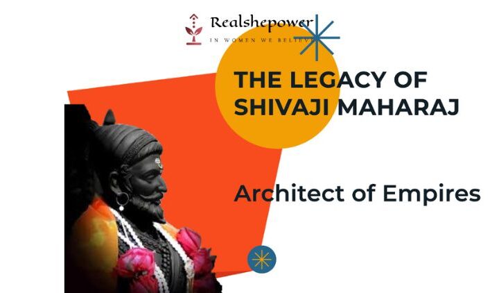 Chhatrapati Shivaji Maharaj: The Unyielding Warrior King Who Sculpted An Empire Against All Odds