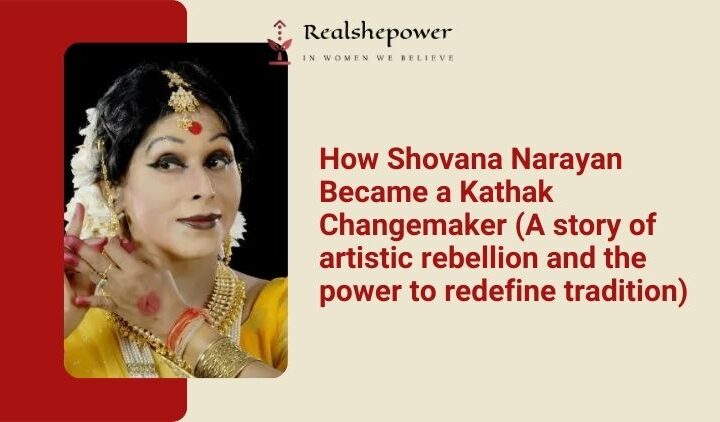 The Unstoppable Force Of Shovana Narayan, The Kathak Revolutionary