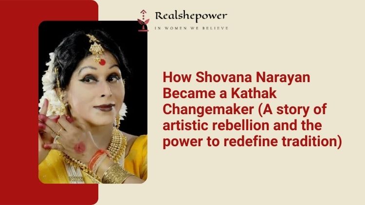 The Unstoppable Force Of Shovana Narayan, The Kathak Revolutionary