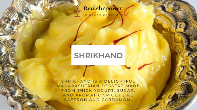 Shrikhand Is A Delightful Maharashtrian Dessert Made From Thick Yogurt, Sugar, And Aromatic Spices Like Saffron And Cardamom.