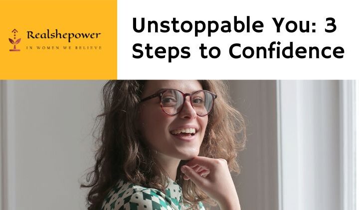 Cracking The Confidence Code: 3 Simple Steps To Feeling Unstoppable