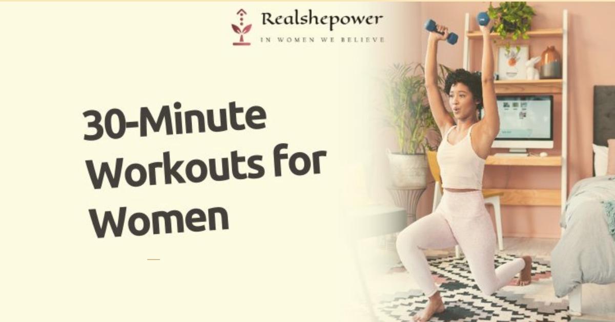 30-Minute Workouts For Women That Actually Get Results (No Gym Needed!)