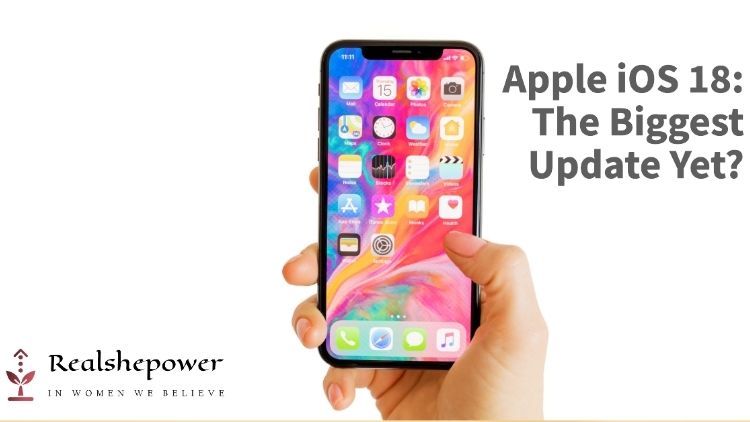 Apple Ios 18: The Biggest Iphone Update Yet? Here’S What We Know