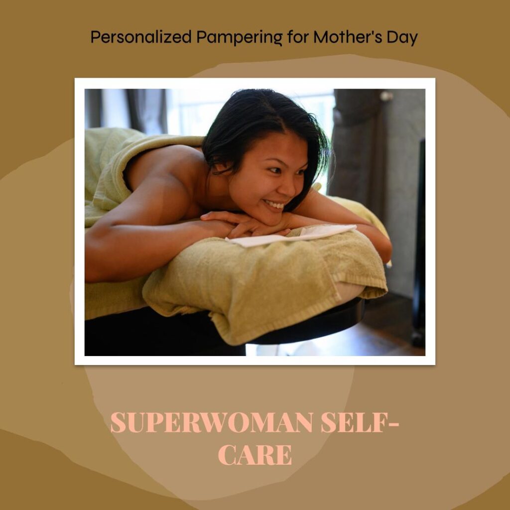 Personalized Pampering: Self-Care For The Superwoman In Your Life