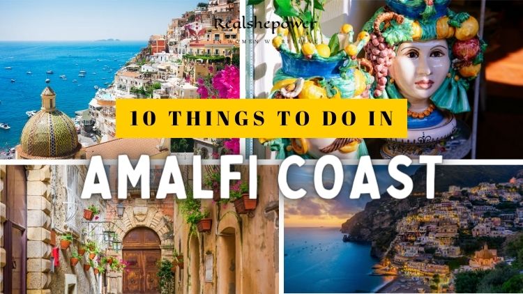 10 Things To Do In Amalfi Coast: Where Beauty Meets Adventure