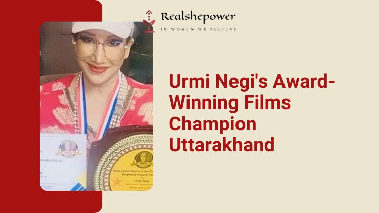Urmi Negi: A Garhwali Star With National Recognition