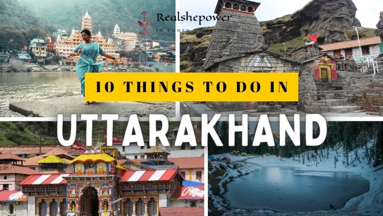 10 Things To Do In Uttarakhand: Adventure, Beauty &Amp; Peace Await