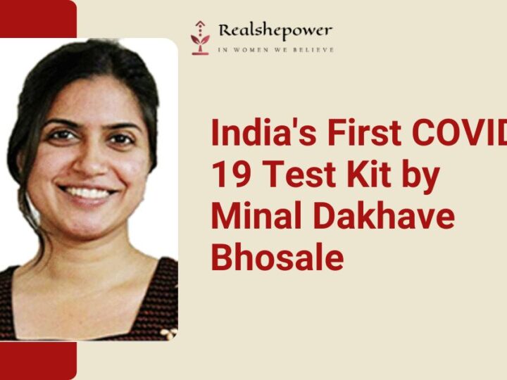 Minal Dakhave Bhosale: Revolutionizing Healthcare With India’S First Indigenous Covid-19 Testing Kit