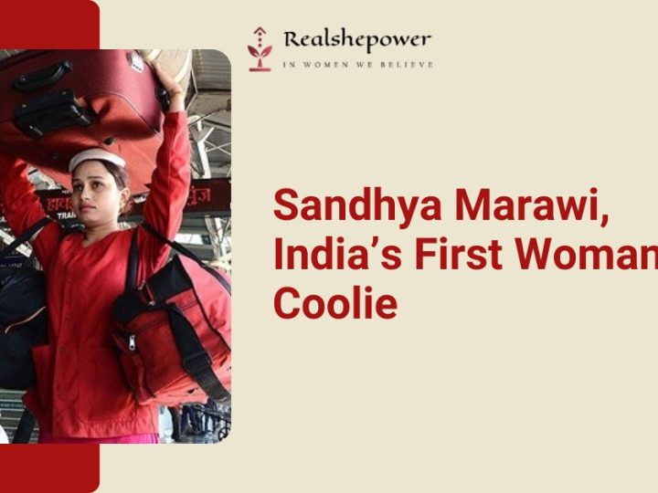 Breaking Barriers: Meet Sandhya Marawi, India’s First Woman Coolie