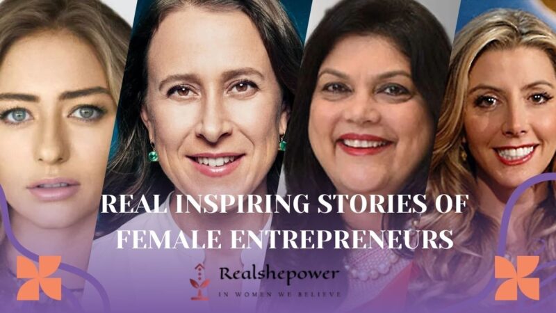 Real Inspiring Stories Of Female Entrepreneurs: Breaking Barriers And Shaping The Future