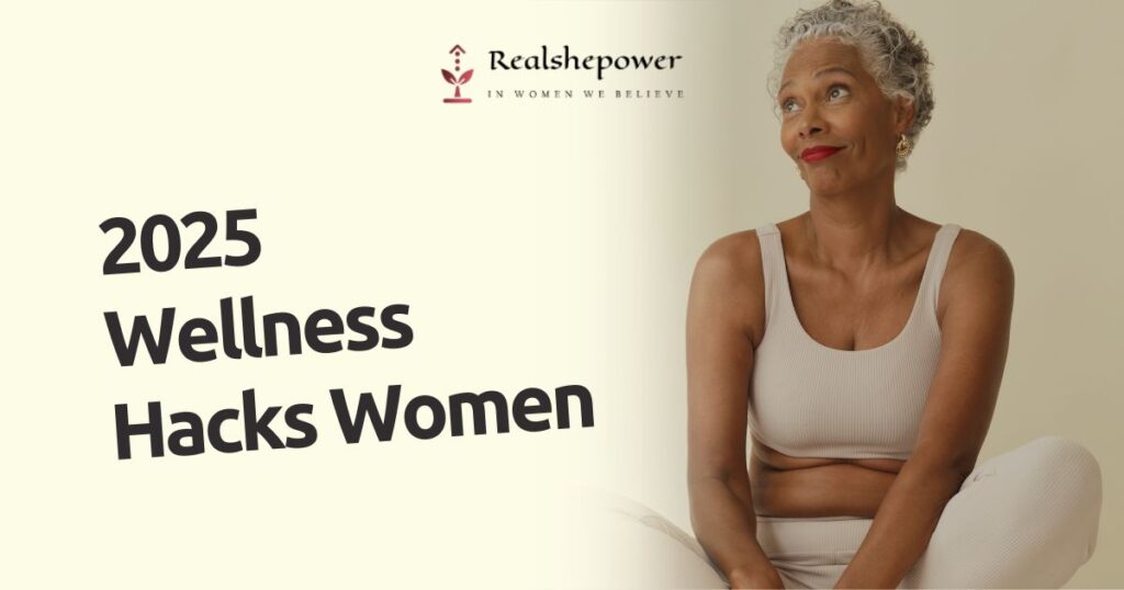 Science Says: The 2025 Wellness Hacks Women Can’t Ignore