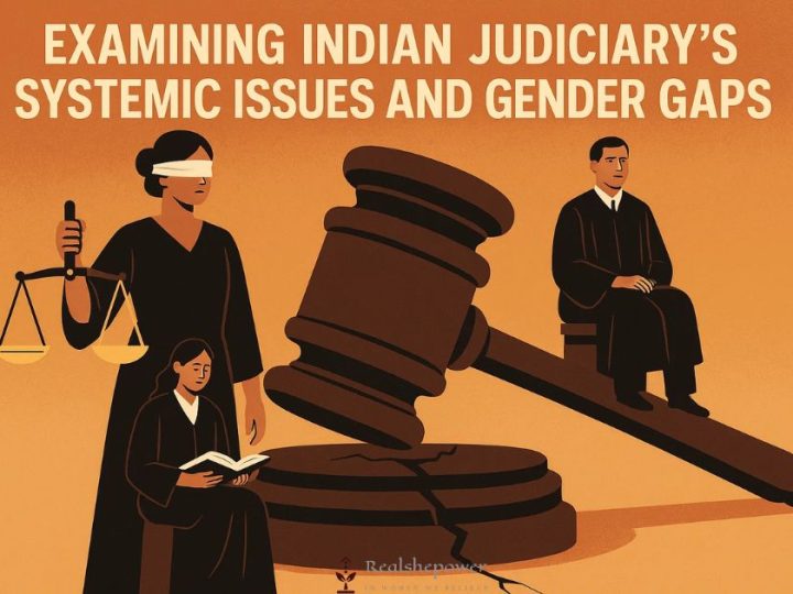 A Critical Analysis Of The Indian Judiciary: Systemic Challenges And Gender Disparities