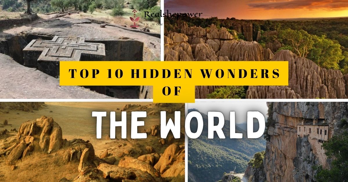 Top 10 Hidden Wonders Of The World: A Journey To Earth’s Secret Marvels