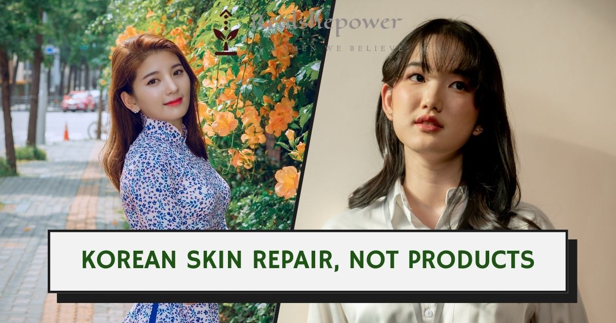 Why Korean Women Focus On Skin Repair — Realshepower