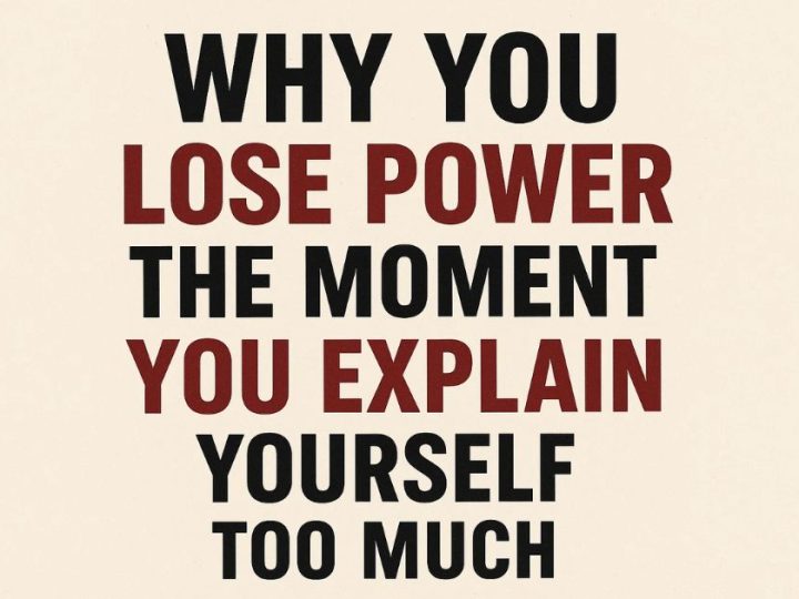 Why You Lose Power The Moment You Explain Yourself Too Much