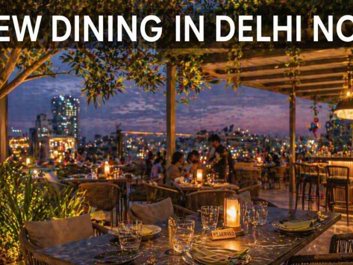 New Dining Experiences In Delhi Ncr You Need To Try