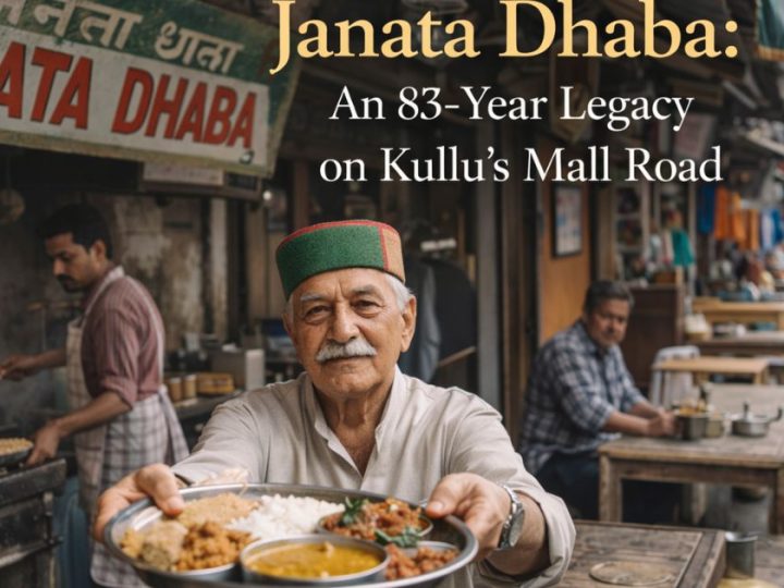 Janata Dhaba: An 83-Year Legacy On Kullu’s Mall Road