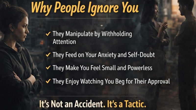 The Dark Psychology Behind Why People Ignore You