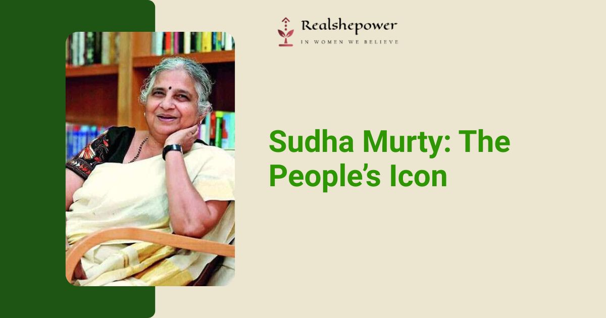 Sudha Murty: The Compassionate Powerhouse Bridging Corporate Success And Social Justice