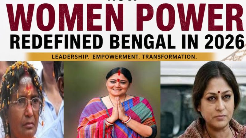How Women Power Redefined Bengal In 2026