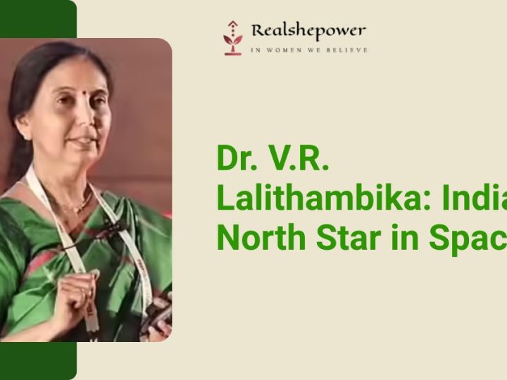 How Dr. V.r. Lalithambika Is Redefining The Role Of A Women Change Maker In 2026
