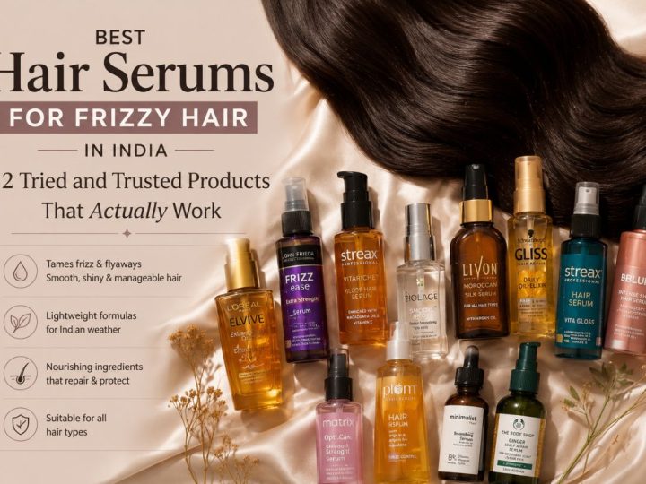 Best Hair Serums For Frizzy Hair In India: 12 Tried And Trusted Products That Actually Work