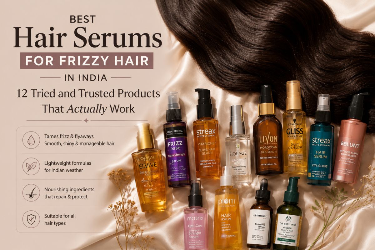 Best Hair Serums For Frizzy Hair In India: 12 Tried And Trusted Products That Actually Work