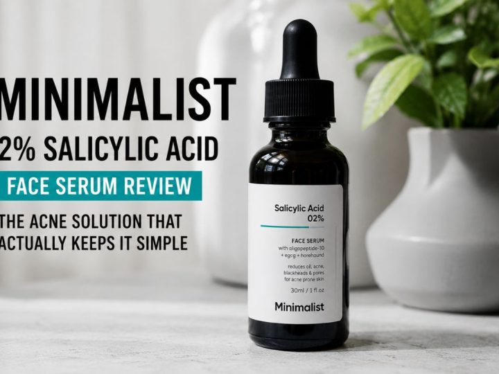Minimalist 2% Salicylic Acid Face Serum Review: The Acne Solution That Actually Keeps It Simple