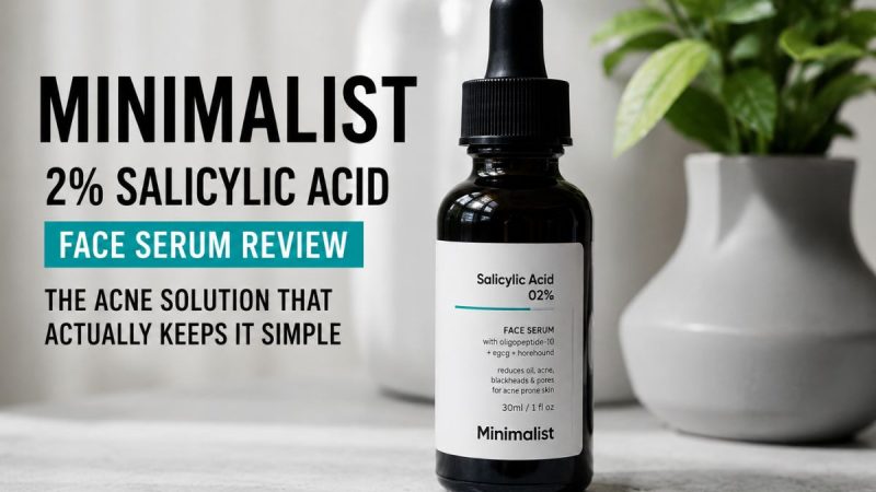 Minimalist 2% Salicylic Acid Face Serum Review: The Acne Solution That Actually Keeps It Simple