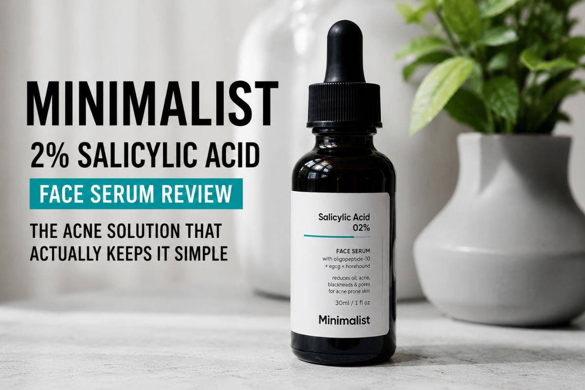 Minimalist 2% Salicylic Acid Face Serum Review: The Acne Solution That Actually Keeps It Simple