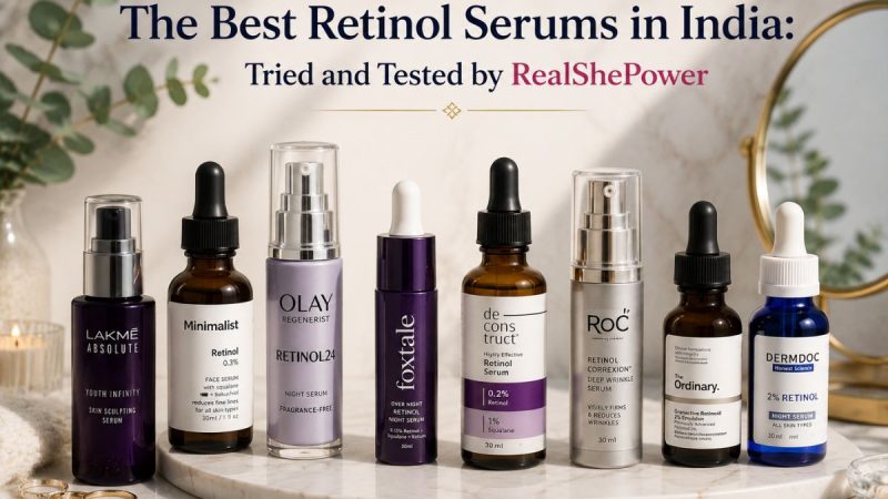 The Best Retinol Serums In India: Tried And Tested By Realshepower