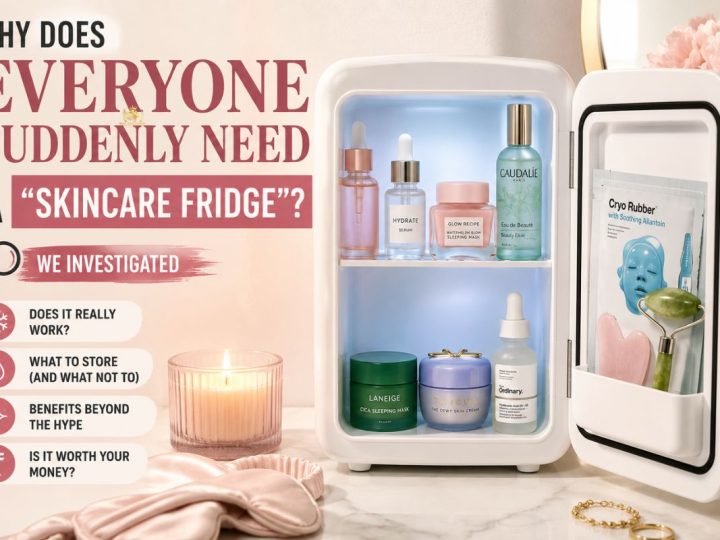 Why Does Everyone Suddenly Need A “Skincare Fridge”? We Investigated