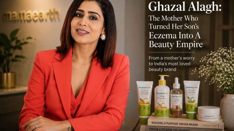 Ghazal Alagh: The Mother Who Turned Her Son’S Eczema Into A Beauty Empire