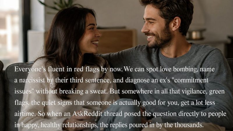 Reddit Asked: “What’S The Biggest Green Flag In A Partner?” Thousands Answered