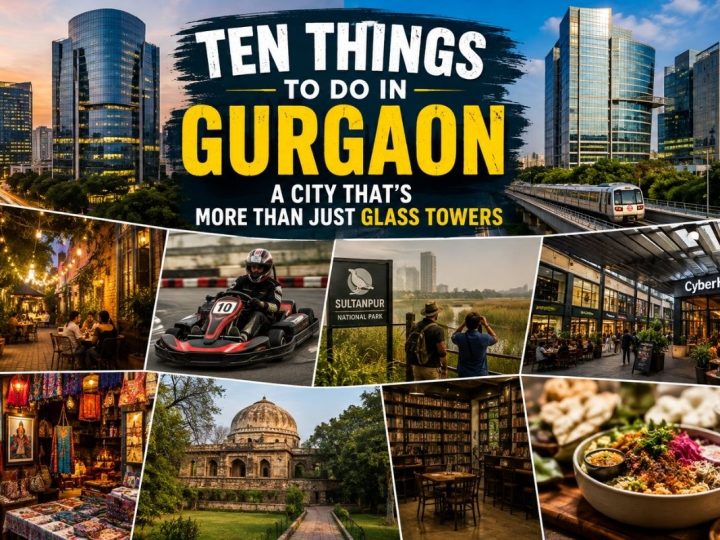 Ten Things To Do In Gurgaon: A City That’S More Than Just Glass Towers