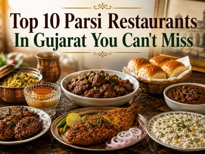 Top 10 Parsi Restaurants In Gujarat You Can’T Miss