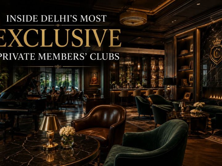 Inside Delhi’S Most Exclusive Private Members’ Clubs