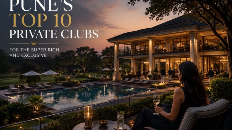 Pune’S Top 10 Private Clubs For The Super Rich And Exclusive