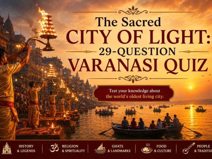 The Sacred City Of Light: 29-Question Varanasi Quiz