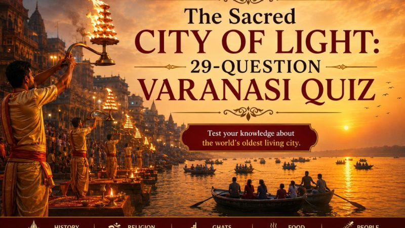 The Sacred City Of Light: 29-Question Varanasi Quiz