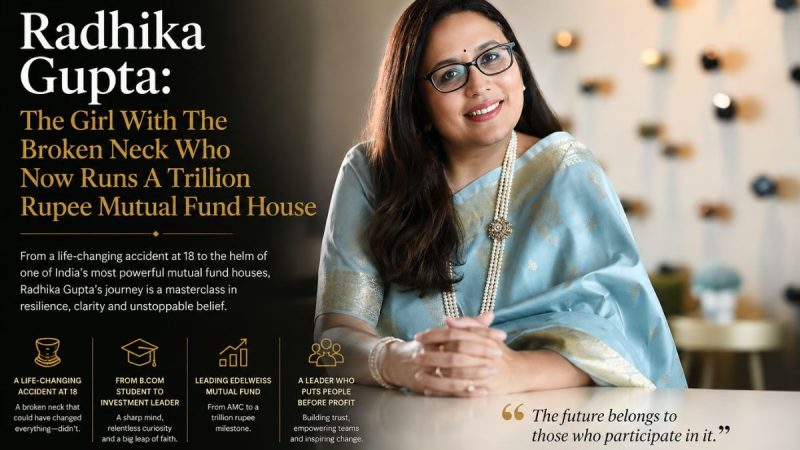 Radhika Gupta: The Girl With The Broken Neck Who Now Runs A Trillion Rupee Mutual Fund House