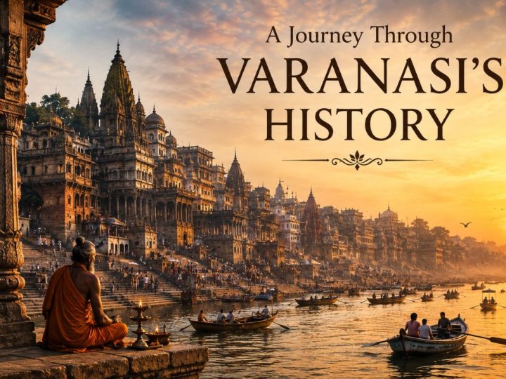 The Eternal City Of Light: A Journey Through Varanasi’s History