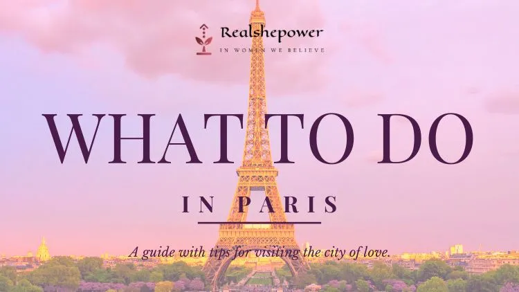 Your Ultimate Guide On Round-The-World Solo Woman Travel:12 Tips For Fearless Solo Traveling 4 What To Do In Paris
