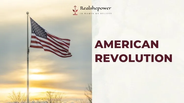 The American Revolution: A Tale Of Bravery, Perseverance, And Freedom
